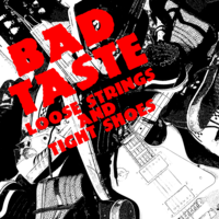 Bad Taste - Loose Strings And Tight Shoes EP