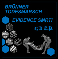 BRÜNNER TODESMARSCH / EVIDENCE SMRTI - split ep