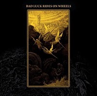 Bad Luck Rides On Wheels – s/t