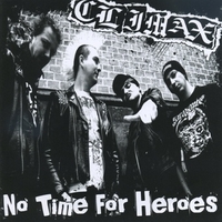 CLIMAX - No Time For Heroes