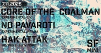 Core of the Coalman (UK) // Hak Attak (SLO) // No Pavaroti