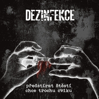 DEZINFEKCE – Předstírat štěstí chce trochu cviku