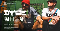 DŸSE (DE) + BARE ESCAPE (CZ)
