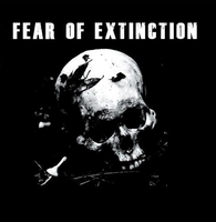 FEAR OF EXTINCTION - s/t