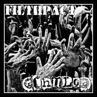 Filthpact / Chulo - split EP