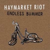 Haymarket Riot – Endless Bummer