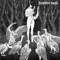 Hombre Malo - Persistent Murmur of Words of Wrath