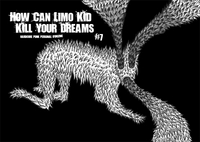 How can limo kid kill your dreams?