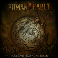 Human Fault - No Není Tady Krásně? / Poslední Propadne Peklu