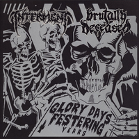 INTERMENT / BRUTALLY DECEASED - Glory Days, Feastering Years