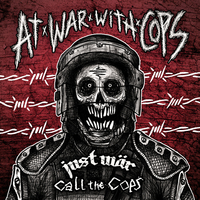 JUST WAR / CALL THE COPS - At War With Cops