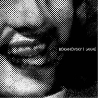 LAKMÉ / BÖKANÖVSKY - split 7ep