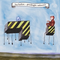 LOU BARLOW - Goodnight Unknown