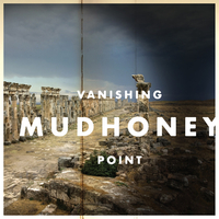 MUDHONEY - Vanishing Point