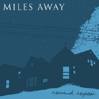 Miles Away - Rewind, Repeat