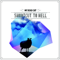 My Dead Cat - Shortcut to Hell