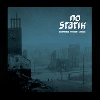 NO STATIK - Everywhere You Aren´t Looking