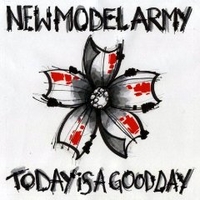 New Model Army - Today Is A Good Day