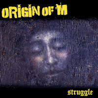 ORIGIN OF M - Struggle