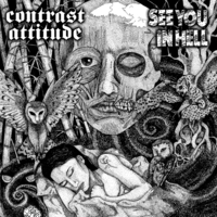 SEE YOU IN HELL / CONTRAST ATTITUDE split EP