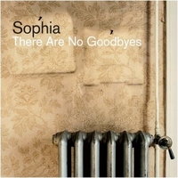 SOPHIA - There Are No Goodbyes