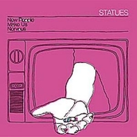 Statues - New People Make Us Nervous