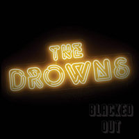 The Drowns - BLACKED OUT