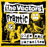The Vectors / Frantic - Pigs and Parasites split EP