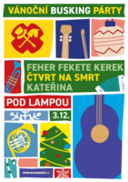 Vánoční Busking Párty 2025 @ Feher Fekete Kerek, Čtvrt na smrt, Kateřina > 3.12. < Pod Lampou