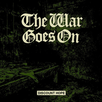 War Goes On – Discount Hope 7